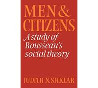 Men and Citizens Paperback: A Study of Rousseau's Social Theory (Cambridge Studies in the History and Theory of Politics)