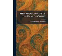 Men and Manners in the Days of Christ