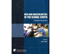 Men and Masculinities in the Global South: A Southern Perspective (Series in Sociology)