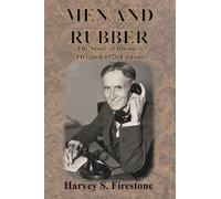 MEN AND RUBBER: The Story of Business Original 1926 Edition