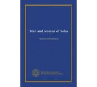 Men and women of Soho: famous and infamous