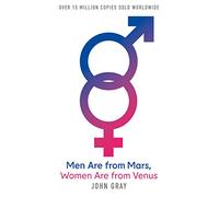 Men Are from Mars, Women Are from Venus: The Sunday Times Bestseller and definitive relationship guide