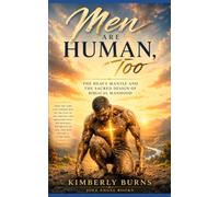 Men are Human, Too: The Heavy Mantle and the Sacred Design of Biblical Manhood