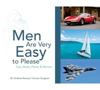 Men Are Very Easy to Please: A humorous look at men's mental health and their passion for Cars, Boats, Planes and Women