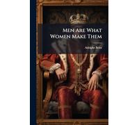 Men Are What Women Make Them