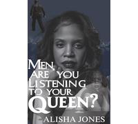 Men, Are You Listening To Your Queen?: Understanding Her Voice, Honoring Her Heart, and Building Stronger Relationships