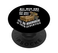 Men Created Equal Woodworking Dad Seventies 70th Birthday PopSockets PopGrip Adhesivo