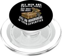 Men Created Equal Woodworking Dad Seventies 70th Birthday PopSockets PopGrip para MagSafe