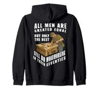 Men Created Equal Woodworking Dad Seventies 70th Birthday Sudadera con Capucha