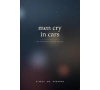 men cry in cars: the internal landscape of men unread
