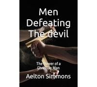 Men defeating the devil: The Power of a Christian man