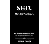 Men. Did You Know...: Real Answers for Men Who Love Deeply, Hurt Quietly, and Want to Feel Seen (SEEN: A Soul-Led Series for Men)