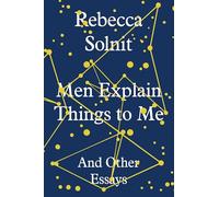 Men Explain Things To Me: and other essays