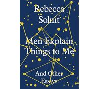 Men Explain Things To Me: and other essays