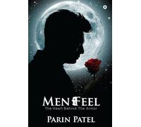 Men Feel: The Heart Behind the Armor