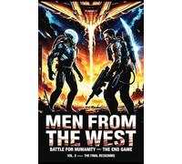 Men From The West: Battle For Humanity The End Game (Book 3)