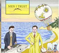 Men I Trust - Men I Trust