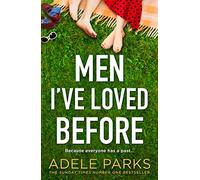Men I’ve Loved Before: From the Sunday Times Number One bestselling author comes a modern romantic fiction novel about second chances in love