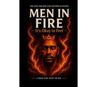 Men In Fire: It’s Okay to Feel