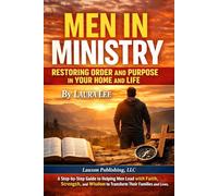Men in Ministry: Restoring Order and Purpose in Your Home and Life