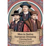 Men in Native European Dressing Coloring Book: A Celebration of European Heritage in Costume