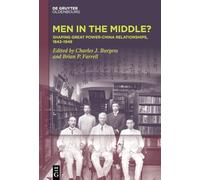 Men in the Middle: Shaping Great Power-China Relationships, 1842-1949