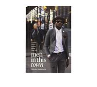 Men In This Town. London, Tokyo, Sydney, Milan, New York