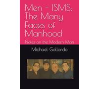 Men - ISMS: The Many Faces of Manhood