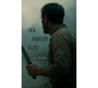 Men Marched Asleep: World War I Dark Fantasy, Supernatural Horror (K. E. Messerly)