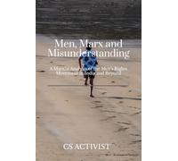 Men, Marx, and Misunderstanding: A Marxist Analysis of the Men’s Rights Movement in India and Beyond