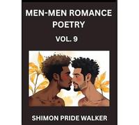 Men-Men MM Romance Poetry (Part 9)- Vibrant Hearts, Queer Love Poems of Romance, Resilience, and Unity for Non-Binary LGBTQ+ Communities