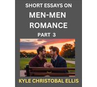 Men-Men Romance (Part 3)- Short Essays on MM Romance, Exploring Dynamics of Homosexual Love Relationship
