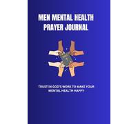 Men Mental Health Prayer Journal: Trust in God's work with your mental health