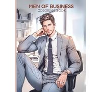Men of Business - 50 Single-Sided Coloring Pages - Handsome Men (Eccentric Expressions Coloring Books)