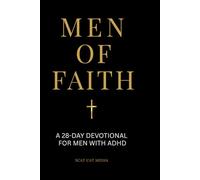 MEN OF FAITH: A 28-Day Devotional for Men with ADHD