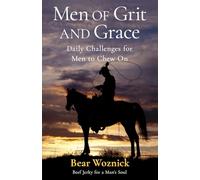 Men of Grace & Grit: Daily Challenges for Men to Chew on