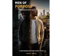 Men of Purpose: From Where You Are to Who You’re Meant to Be