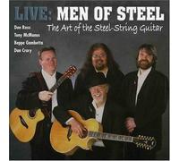 Men of Steel - Live: Art of the Steel String Guitar