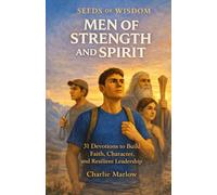 Men of Strength and Spirit (Seeds of Wisdom)