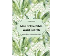 Men of the Bible Words Search Puzzle Book: 70+ Puzzles exploring the Faith, Strength, and Leadership of Biblical Men