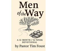 Men of the Way: A 52-Week Devotional for Covenant Restoration