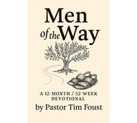 Men of the Way: A 52-Week Devotional for Covenant Restoration