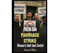 Men On Marriage Strike: Women's Bait And Switch (redpilled revolutionary civil rights for men (satire))