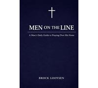 Men on the Line: A Man’s Daily Guide to Praying Over His Home