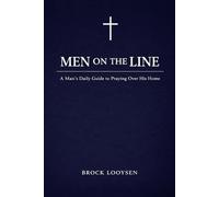 Men on the Line: A Man’s Daily Guide to Praying Over His Home