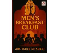 Men’s Breakfast Club: A Novel of Brotherhood, Islam and the Black Experience