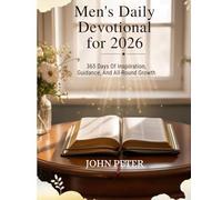 MEN’S DAILY DEVOTIONAL FOR 2026: 365 Days Of Inspiration Guidance and All-round Growth (DAILY RENEWAL FOR 2026)