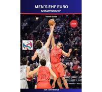 MEN`S EHF EURO CHAMPIONSHIP Travel Guide 2026: Experience Scandinavia, Follow the Matches, and Explore Fan Culture & Host Cities in Denmark, Sweden & Norway