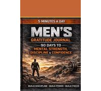 MEN’S GRATITUDE JOURNA 90 Days to Mental Strength, Discipline & Confidence (Pomoc)