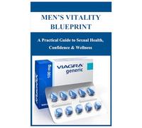 MEN’S VITALITY BLUEPRINT: A Practical Guide to Sexual Health, Confidence & Wellness